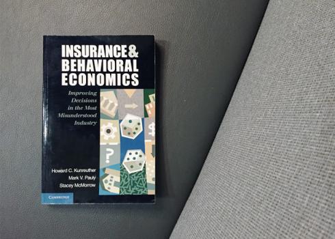Book cover: Insurance & Behavioral Economics: Improving Decisions in the Most Misunderstood Industry, by Howard C. Kunreuther, Mark V. Pauly, and Stacey McMorrow
