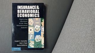 Book cover: Insurance & Behavioral Economics: Improving Decisions in the Most Misunderstood Industry, by Howard C. Kunreuther, Mark V. Pauly, and Stacey McMorrow